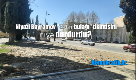 Niyazi Bayramov "Zəfər bulağı" tikmək istəyini niyə basdırdı? Niyazi Bayramov "Zəfər bulağı" tikmək istəyini niyə basdırdı?